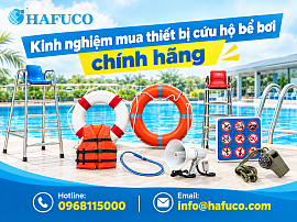 Kinh nghiệm mua thiết bị cứu hộ bể bơi chính hãng
